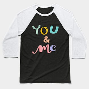 You & Me Baseball T-Shirt